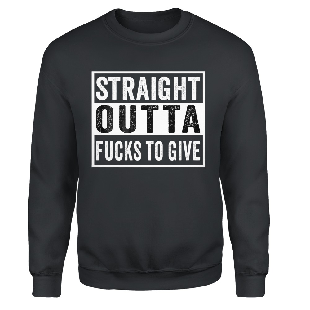 Straight Outta Fucks to Give IDGAF Don't Care Saying Meme T-Shirt