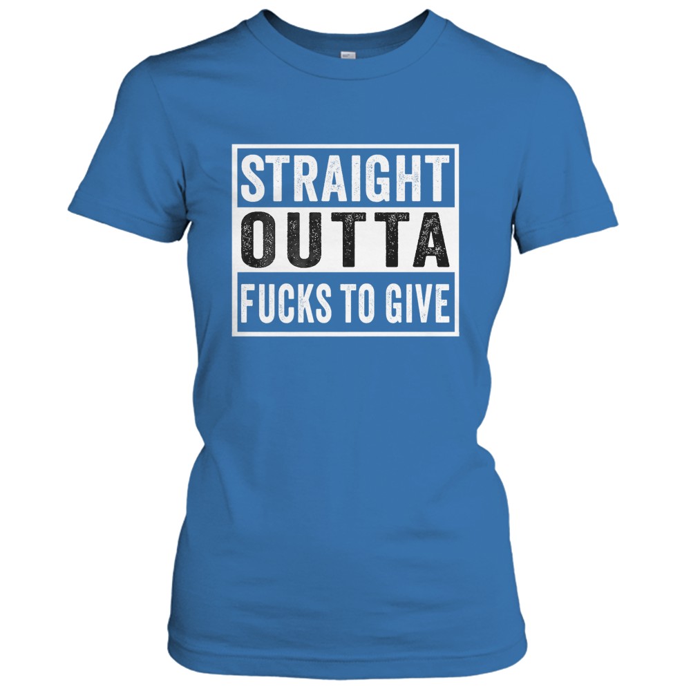 Straight Outta Fucks to Give IDGAF Don't Care Saying Meme T-Shirt