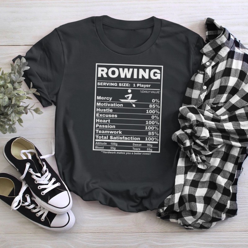 Row Boats Rowing Nutrition Facts Rower Team Rowing Gear T-Shirt