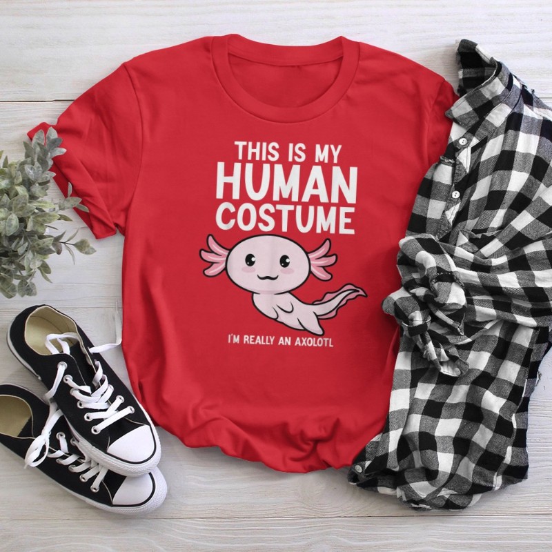 This Is My Human Costume I'm Really An Axolotl T-Shirt
