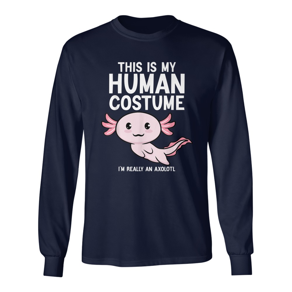 This Is My Human Costume I'm Really An Axolotl T-Shirt