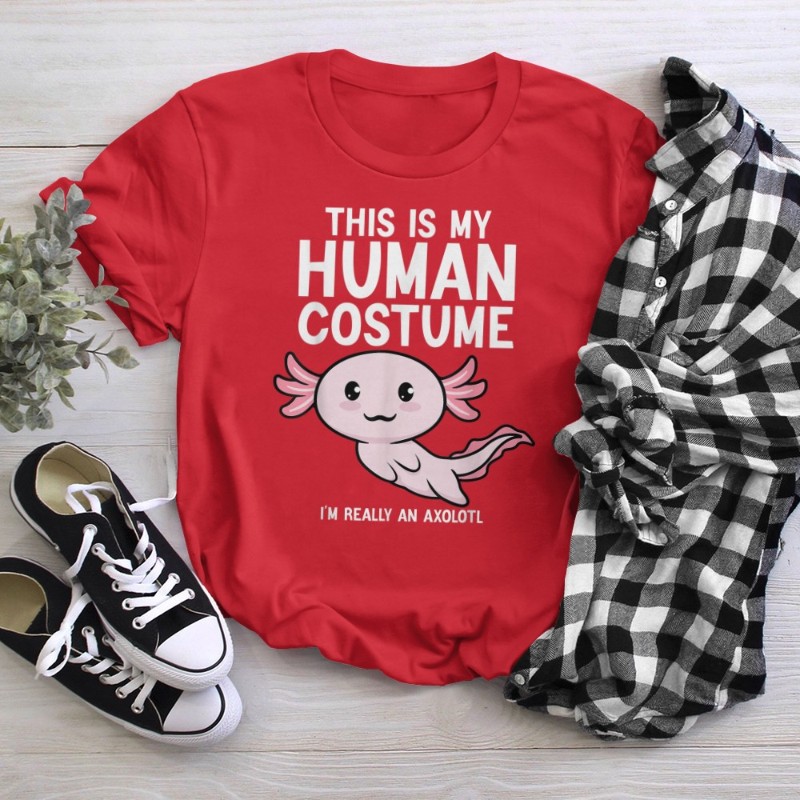 This Is My Human Costume I'm Really An Axolotl T-Shirt