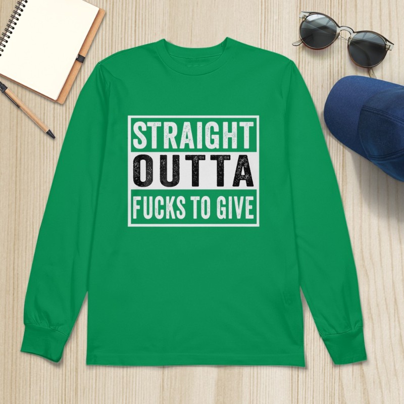 Straight Outta Fucks to Give IDGAF Don't Care Saying Meme T-Shirt