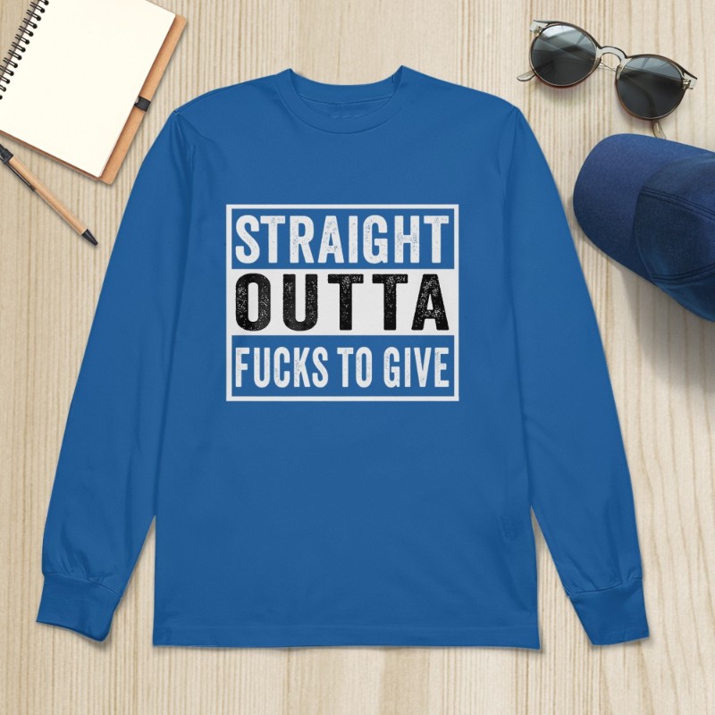Straight Outta Fucks to Give IDGAF Don't Care Saying Meme T-Shirt
