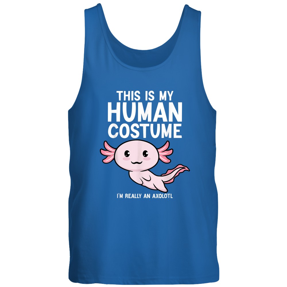 This Is My Human Costume I'm Really An Axolotl T-Shirt
