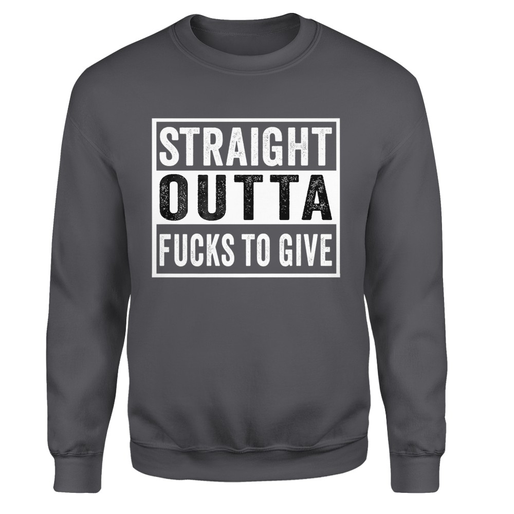 Straight Outta Fucks to Give IDGAF Don't Care Saying Meme T-Shirt