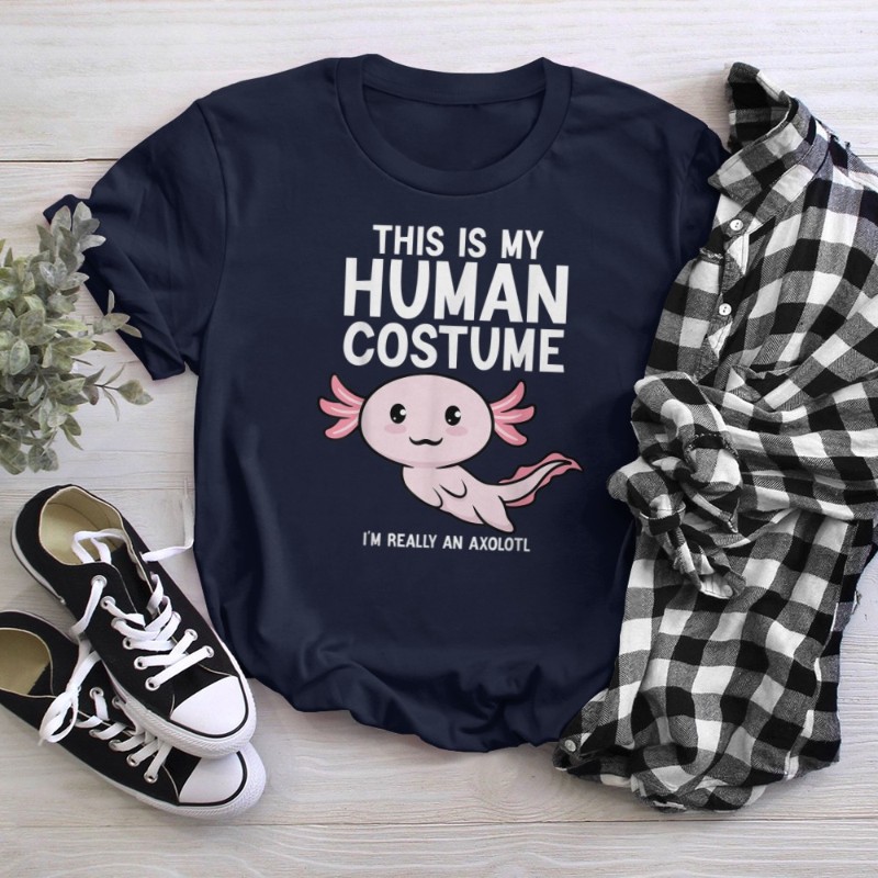 This Is My Human Costume I'm Really An Axolotl T-Shirt