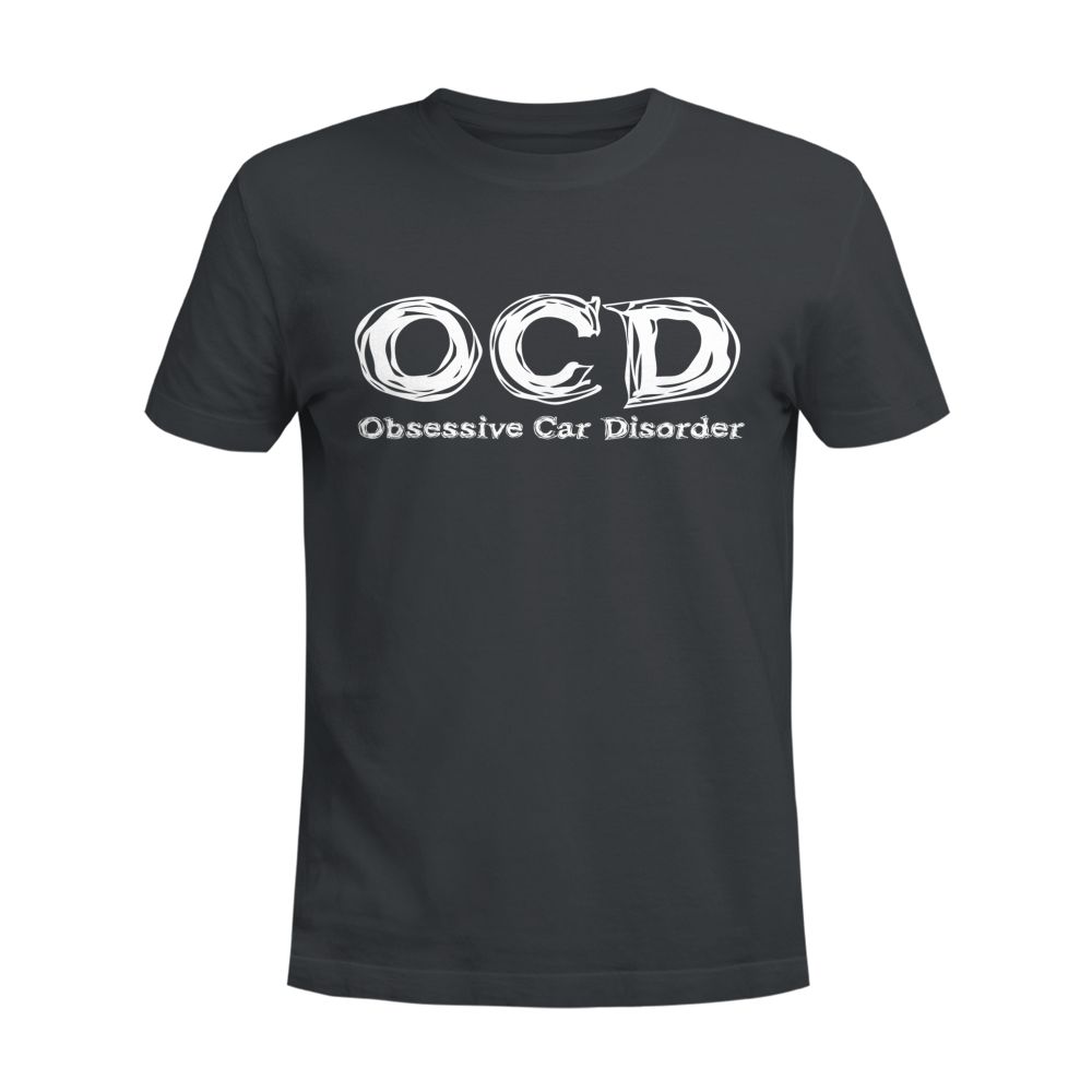 Funny Car Guy - Obsessive Car Disorder OCD T-Shirt