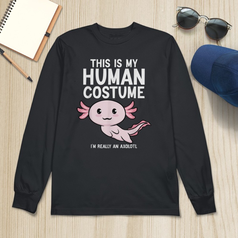 This Is My Human Costume I'm Really An Axolotl T-Shirt