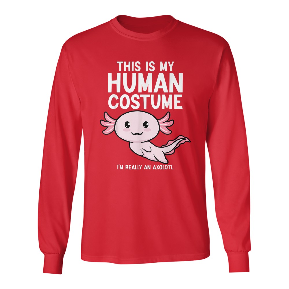 This Is My Human Costume I'm Really An Axolotl T-Shirt
