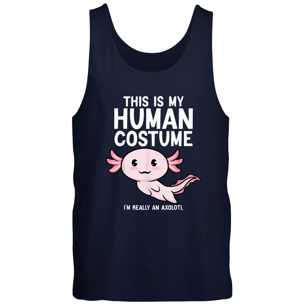 This Is My Human Costume I'm Really An Axolotl T-Shirt