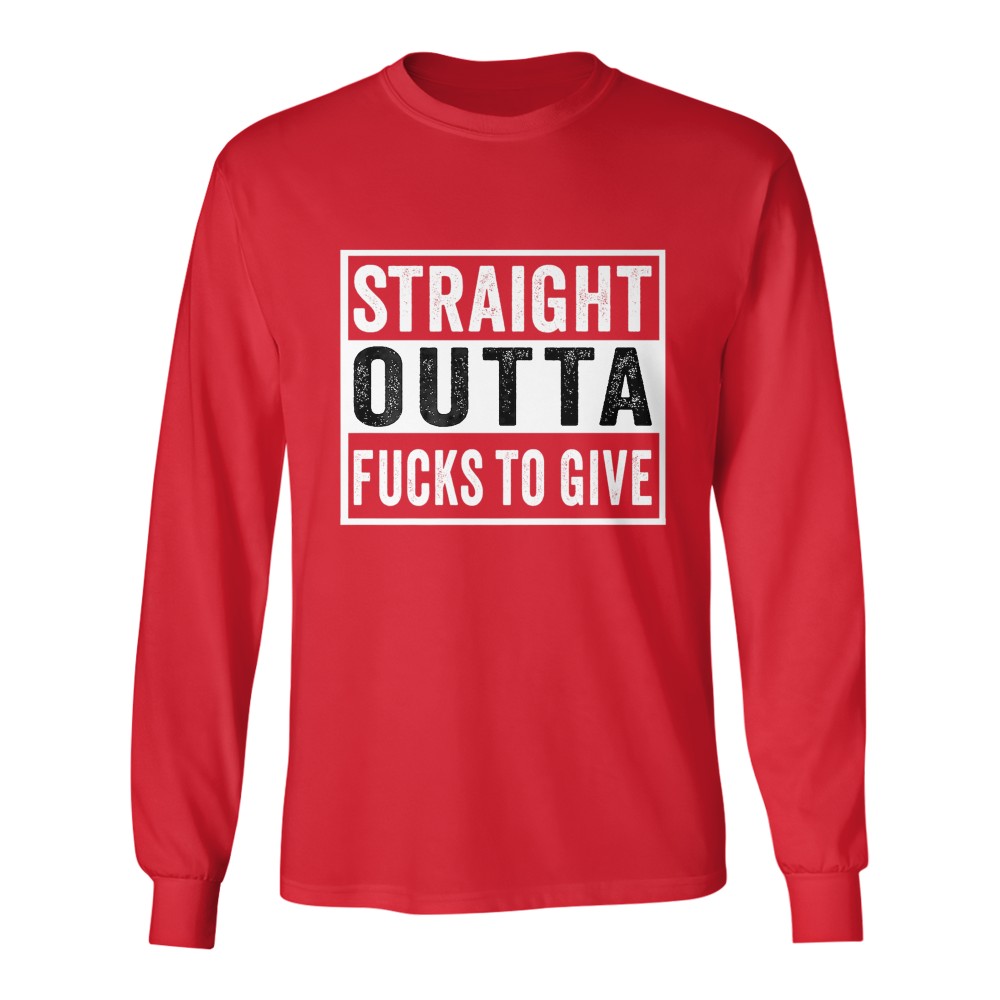 Straight Outta Fucks to Give IDGAF Don't Care Saying Meme T-Shirt