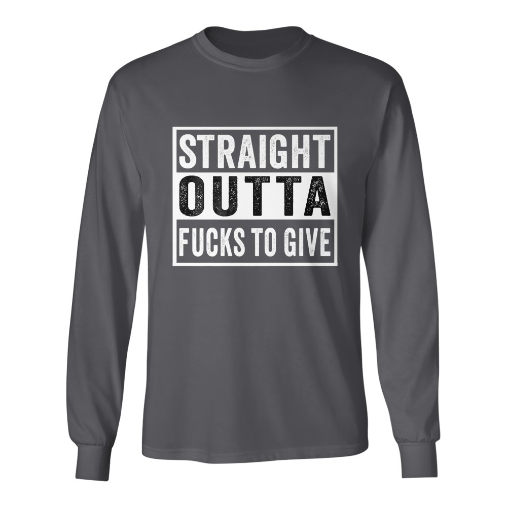 Straight Outta Fucks to Give IDGAF Don't Care Saying Meme T-Shirt