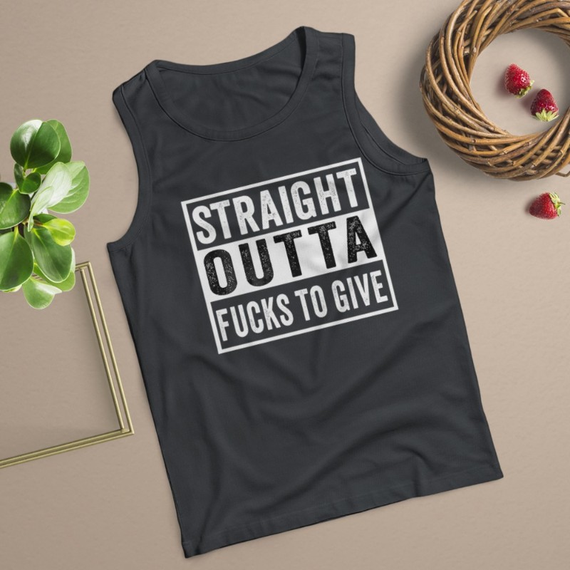 Straight Outta Fucks to Give IDGAF Don't Care Saying Meme T-Shirt