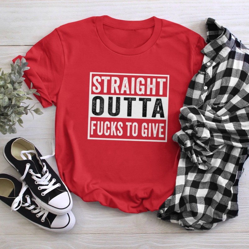 Straight Outta Fucks to Give IDGAF Don't Care Saying Meme T-Shirt