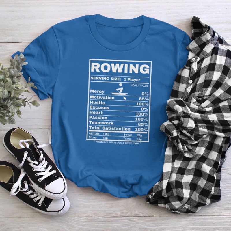 Row Boats Rowing Nutrition Facts Rower Team Rowing Gear T-Shirt