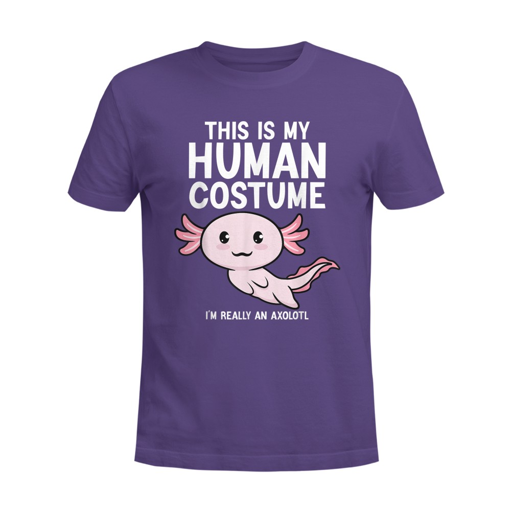 This Is My Human Costume I'm Really An Axolotl T-Shirt